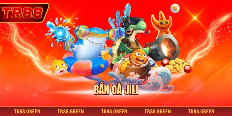 Bắn Cá Jili - Khám Phá Thế Giới Đại Dương Cực Kì Hấp Dẫn