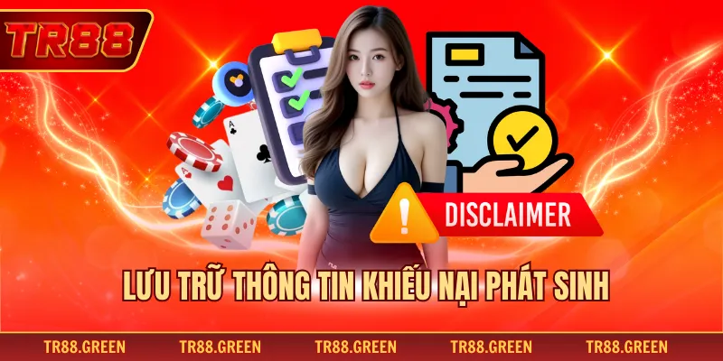 Lưu trữ thông tin khiếu nại phát sinh