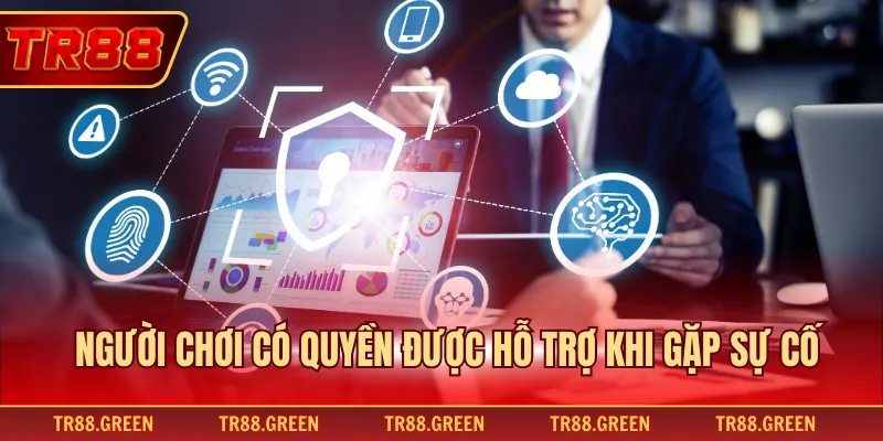 Người chơi có quyền được hỗ trợ khi gặp sự cố