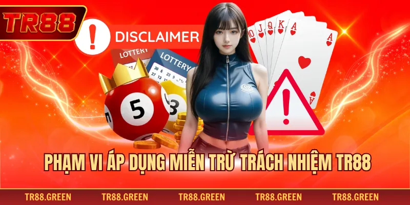 Phạm vi áp dụng miễn trừ trách nhiệm TR88
