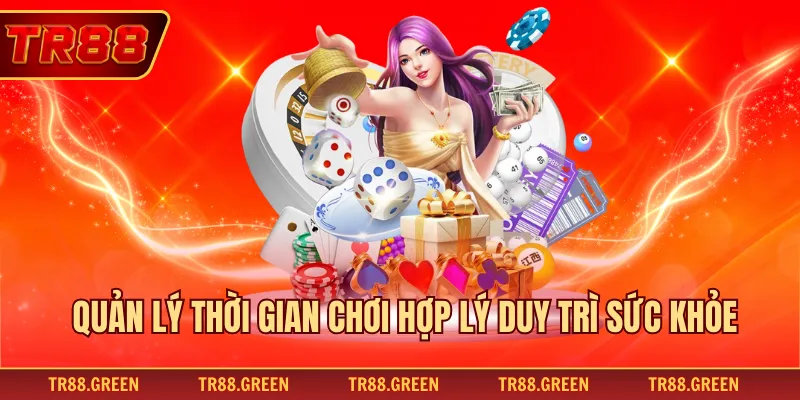 Quản lý thời gian chơi hợp lý duy trì sức khỏe