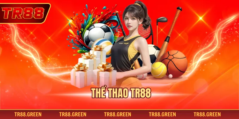 Thể Thao TR88 - Sảnh Cá Cược Đỉnh Cao, Tỷ Lệ Kèo Hấp Dẫn