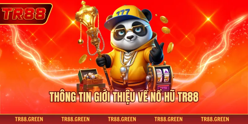 Thông tin giới thiệu về nổ hũ TR88